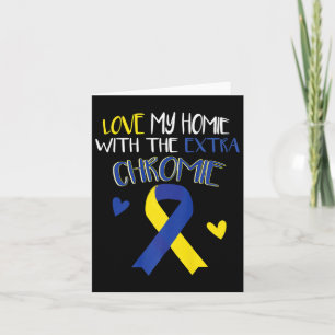 Down Syndrome Awareness Homie Extra  Card