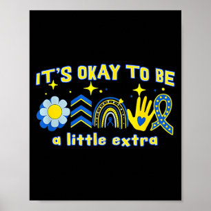 Down Syndrome Awareness Its to Be a Little Extra Poster