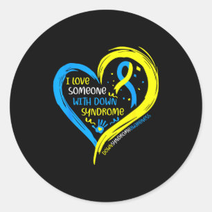 Down syndrome awareness love someone with down classic round sticker