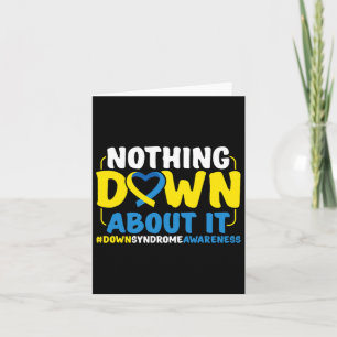 Down Syndrome Awareness Nothing Down About It  Card