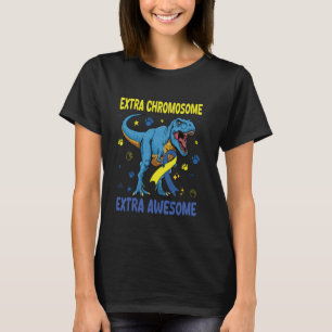 Down Syndrome Awareness T-rex Dinosaur Extra Chrom T-Shirt