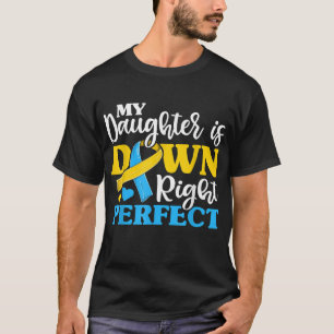 Down Syndrome Daughter Trisomy Awareness Mum Dad T T-Shirt