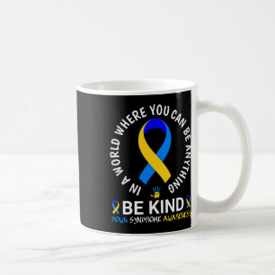 Down Syndrome Day 2023 Be Kind Down Syndrome Aware Coffee Mug