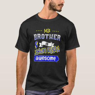 Down Syndrome Day Brother Support Raise Awareness T-Shirt