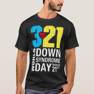 Down Syndrome Day March 21st Down Syndrome Awarene T-Shirt