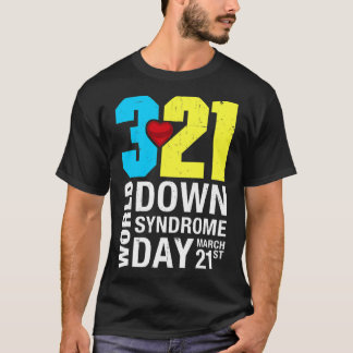 Down Syndrome Day March 21st For Men Women Kids  T-Shirt