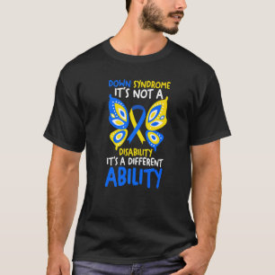 Down Syndrome It's Not A Disability It's A Differe T-Shirt