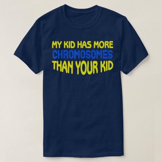 Down Syndrome Kid Mum Dad Gifts Idea Down Syndrome T-Shirt (Design Front)