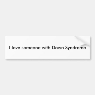 Down Syndrome love Bumper Sticker