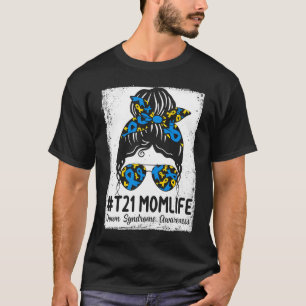 Down Syndrome Mom Life Messy Bun Down Syndrome Awa T-Shirt
