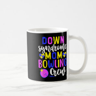 Down Syndrome Mum Bowling Crew Group Matching Wome Coffee Mug