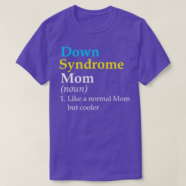 Down Syndrome Mum Funny Definition World Awareness T-Shirt (Design Front)