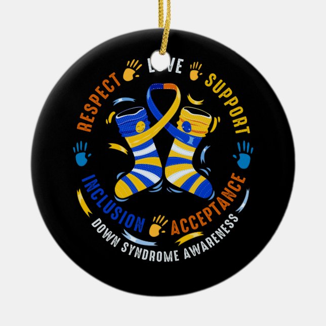 Down Syndrome Respect Support Down Syndrome Awaren Ceramic Ornament (Front)