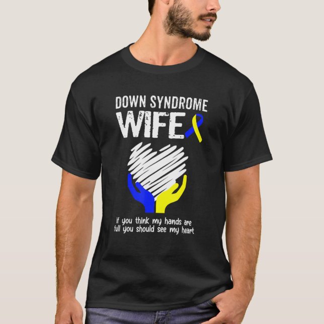 Down Syndrome Wife You Should See My Heart T21 T-Shirt (Front)