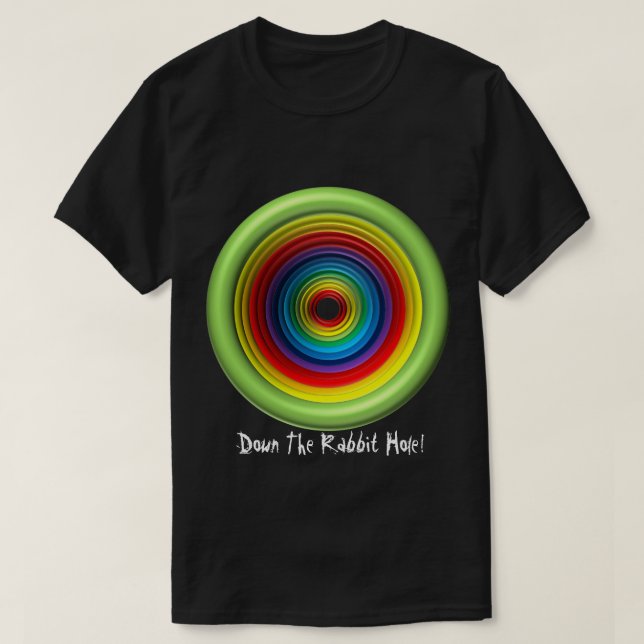 Down The Rabbit Hole! T-Shirt (Design Front)