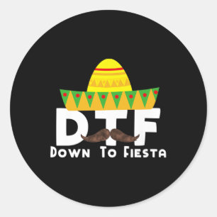 Down To Fiesta - Cinco De Mayo Costume Party Outfi Classic Round Sticker