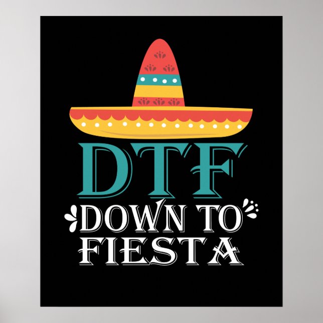 Down To Fiesta DTF - Funny Cinco De Mayo Poster (Front)