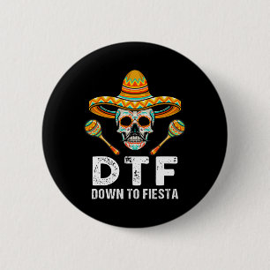 Down To Fiesta Funny Mexican Party Skull Funny Cin 6 Cm Round Badge