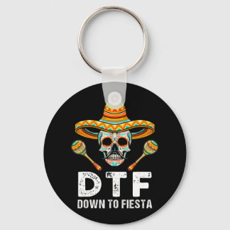 Down To Fiesta Funny Mexican Party Skull Funny Cin Key Ring
