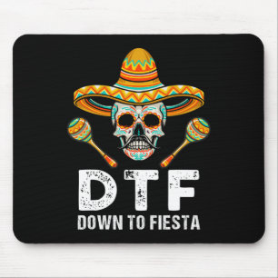 Down To Fiesta Funny Mexican Party Skull Funny Cin Mouse Pad