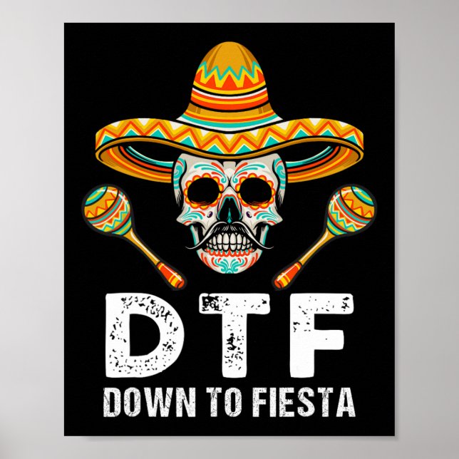 Down To Fiesta Funny Mexican Party Skull Funny Cin Poster (Front)