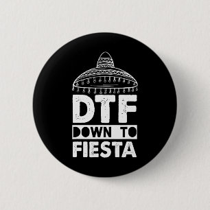 Down To Fiesta Mexican Party Cinco De Mayo Black W 6 Cm Round Badge