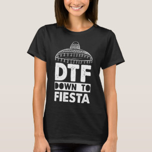 Down To Fiesta Mexican Party Cinco De Mayo Black W T-Shirt
