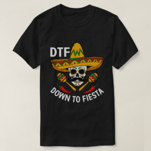 Down to Fiesta T-Shirt