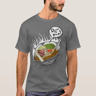 DOWN TO PHO  T-Shirt