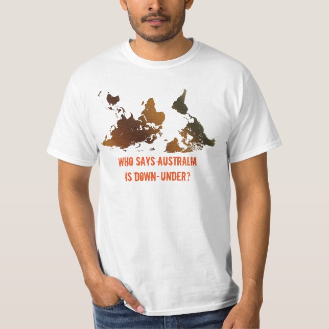 DOWN-UNDER UPSIDE-DOWN Funny WORLD MAP T-Shirt (Front)