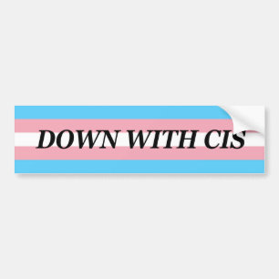 Down With Cis Bumper Sticker