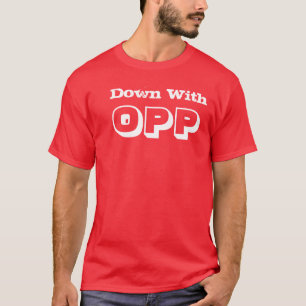 Down With OPP T-Shirt