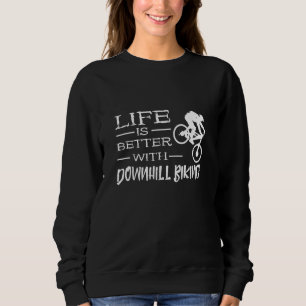 Downhill Biking Cycling Biker MTB Downhill Sweatshirt