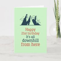 Downhill From Here Funny Sarcastic 21st Birthday