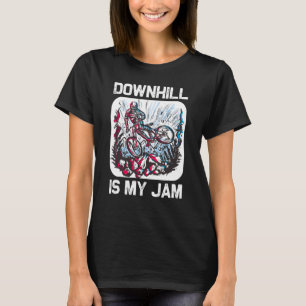 Downhill Is My Jam Bicycle Cycling Bikers Mountain T-Shirt