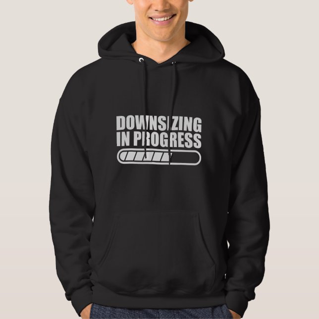 Downsizing In Progress - Gastric Bypass Surgery &  Hoodie (Front)