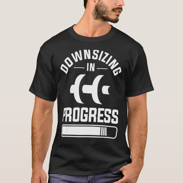 Downsizing In Progress Surgery Weight Loss Workout T-Shirt (Front)