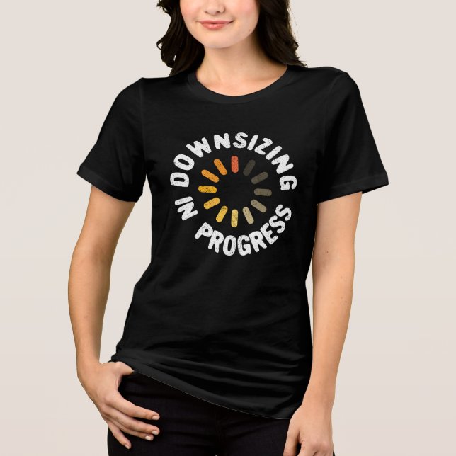 Downsizing in Progress Weight Loss Mum Birthday Tri-Blend Shirt (Front)