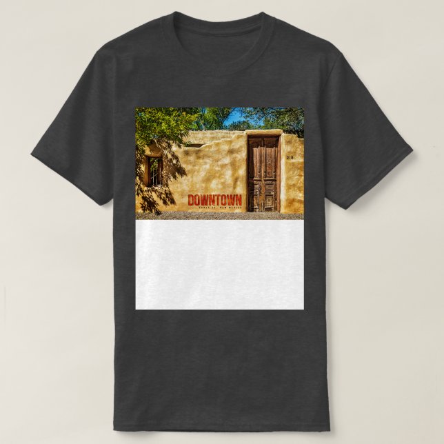 Downtown Santa Fe New Mexico T-Shirt (Design Front)