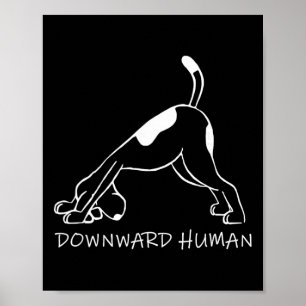 Downward Human Dog Funny Yoga Lover Pet Gift Poster