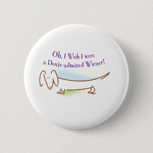 Doxie Admired Wiener 6 Cm Round Badge