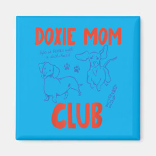 Doxie Mum Club Funny Dachshund Dog Lover Men Women Magnet