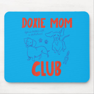 Doxie Mum Club Funny Dachshund Dog Lover Men Women Mouse Pad