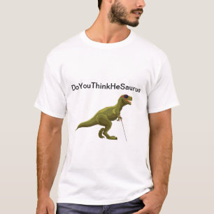 DoYouThinkHeSaurus - Blind Dinosaur T-Shirt