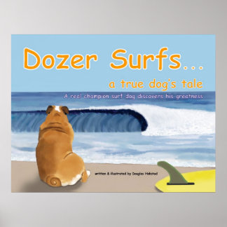 Dozer Surfs...a true dog's tale Poster