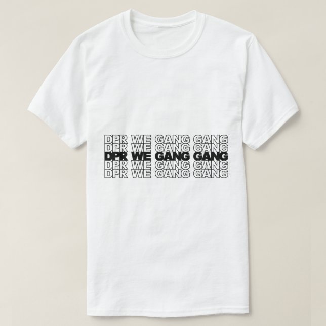 dpr we gang gang         T-Shirt (Design Front)