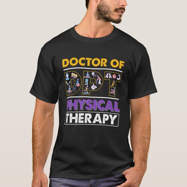 DPT Physical Therapist Doctor PTA Therapist Month T-Shirt (Front)
