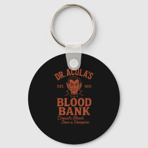 Dr. Acula's Blood Bank Vamre Humor  Key Ring