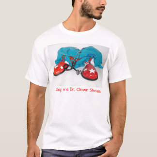 Dr. Clown Shoes T-Shirt