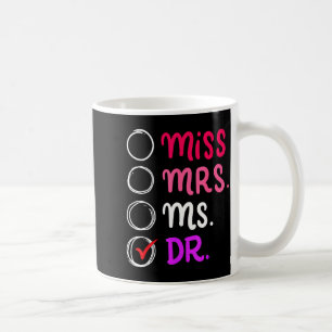 Dr doctor doctorate ph.d funny graduation gift coffee mug